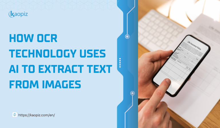 https://kaopiz.com/en/wp-content/uploads/2024/01/How-OCR-Technology-Uses-AI-To-Extract-Text-from-Images.png