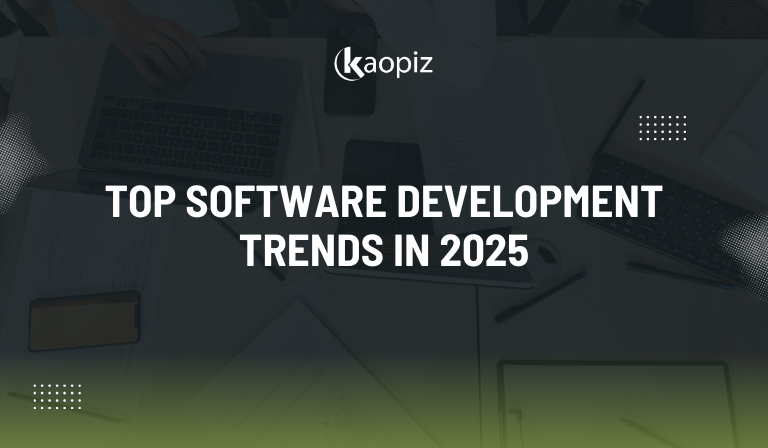 Top 10 Software Development Trends in 2025 Business Should Know