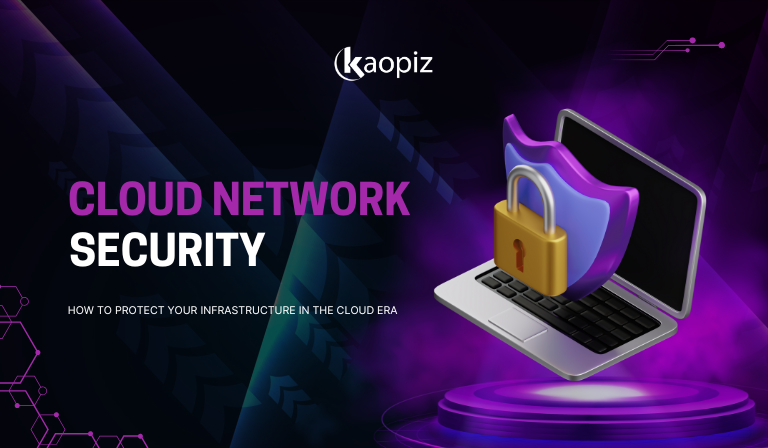 Cloud Network Security in 2025: How to Protect Your Infrastructure