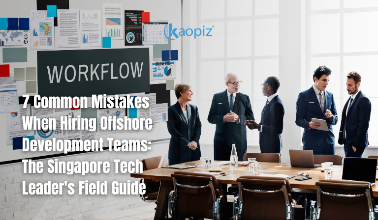 7 Common Mistakes When Hiring Offshore Development Teams: The Singapore Leader's Guide