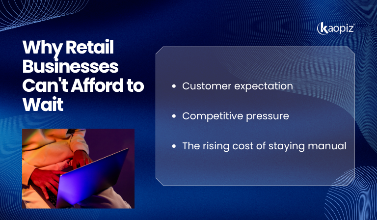 Why Retail Businesses Can't Afford to Wait