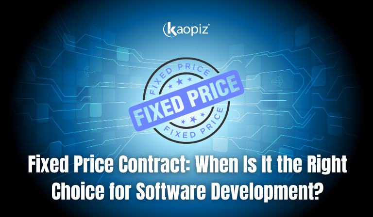 Fixed Price Contract: When Is It the Right Choice for Software Development?